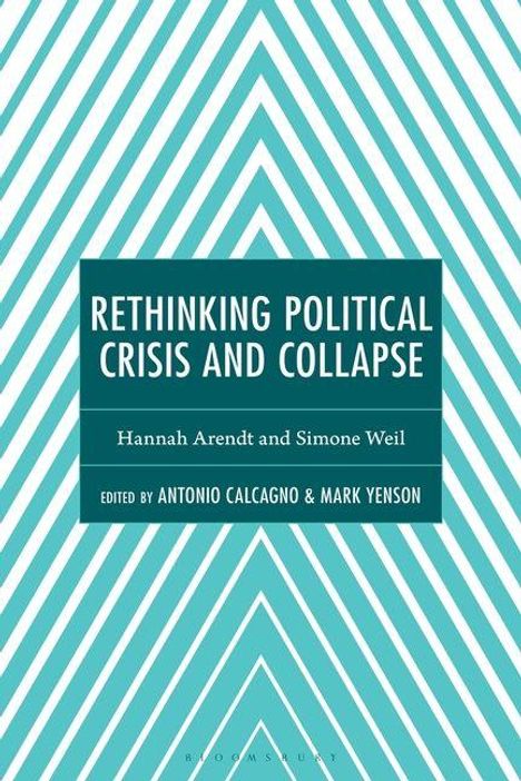 "Rethinking Political Crisis and Collapse", Hannah Arendt, Simone Weil, editiert von Antonio Calcagno & Mark Yenson. Geometrisches Muster.