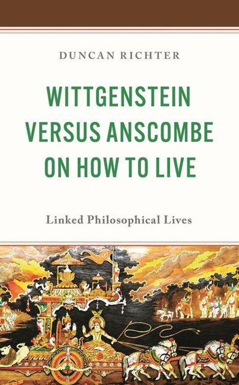 Titel: "WITTGENSTEIN VERSUS ANSCOMBE ON HOW TO LIVE". Autor: Duncan Richter. Illustration: Bunte historische Szene mit Pferden und Menschen.