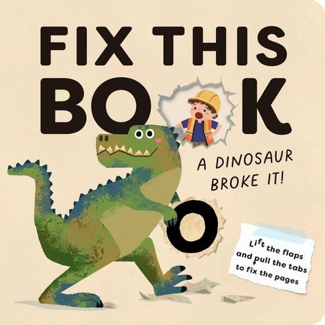 Editors of Silver Dolphin Books: Fix This Book: A Dinosaur Broke It!, Buch