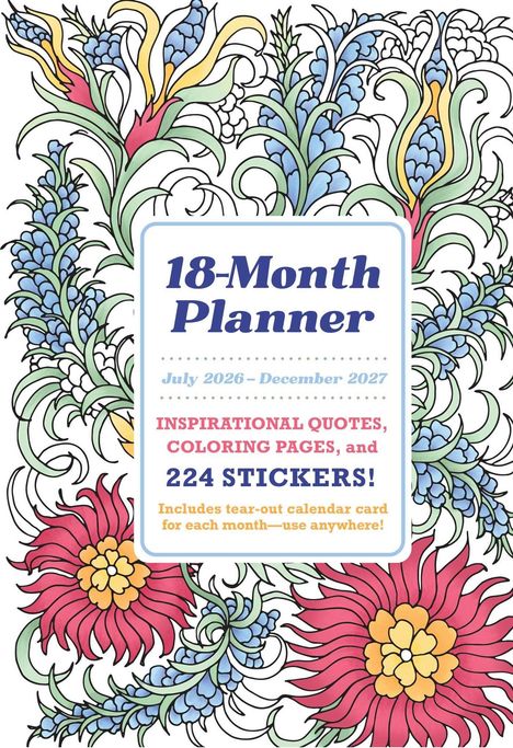 "18-Month Planner, July 2026–December 2027, mit Zitaten, Ausmalbildern und 224 Stickern. Enthält Monatskalenderkarten."  
Farbenfrohes Blumenmuster.
