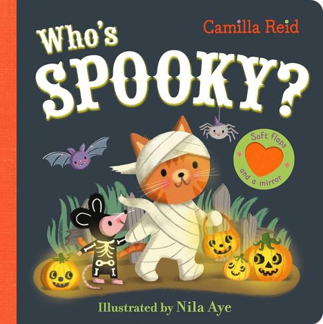 Text: "Who's SPOOKY?", "Camilla Reid", "Soft flaps and a mirror", "Illustrated by Nila Aye". Illustration einer Katze als Mumie.