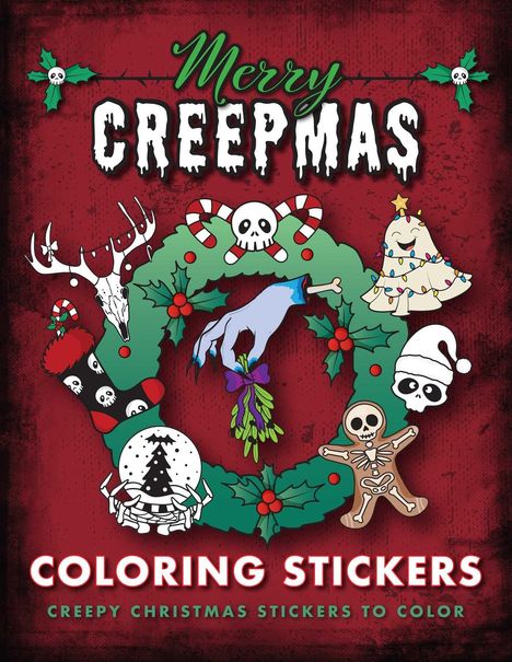 Text: "Merry Creepmas", "Coloring Stickers", "Creepy Christmas Stickers to Color". 

Illustration: Ein gruseliger Kranz mit Skeletten, Totenköpfen und unheimlichen Weihnachtsmotiven in festlichem Rot und Grün.
