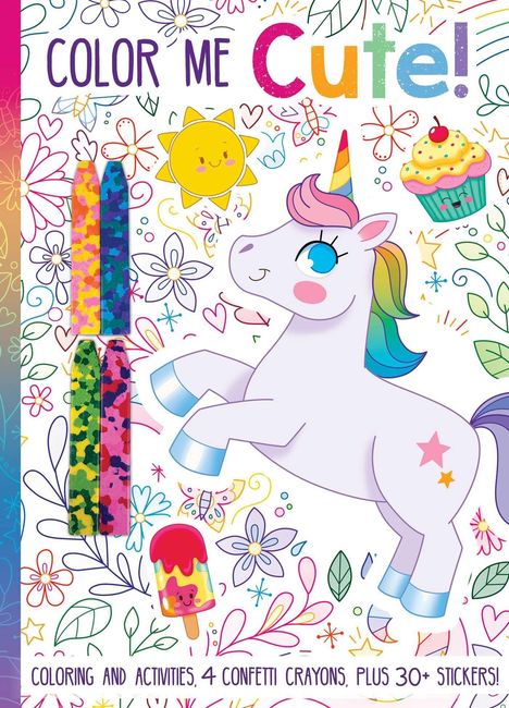 "Color Me Cute! Coloring and activities, 4 confetti crayons, plus 30+ stickers!" Ein fröhliches Einhorn mit Regenbogenmähne.