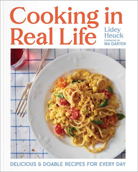 Lidey Heuck: Cooking in Real Life, Buch