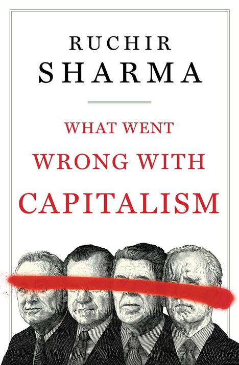 Ruchir Sharma: What Went Wrong with Capitalism, Buch