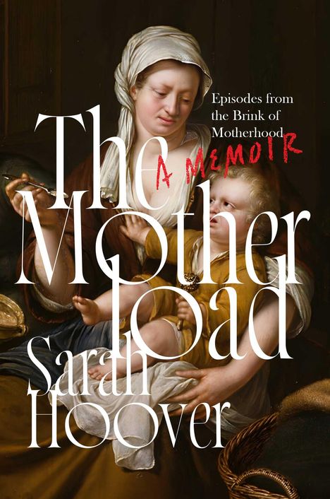 Sarah Hoover: The Motherload, Buch
