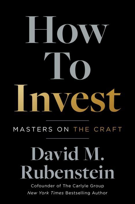 David M. Rubenstein: How to Invest, Buch