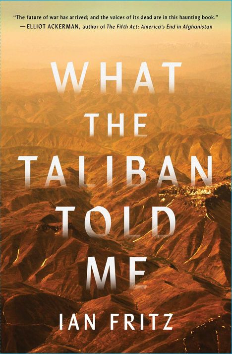 Ian Fritz: What the Taliban Told Me, Buch