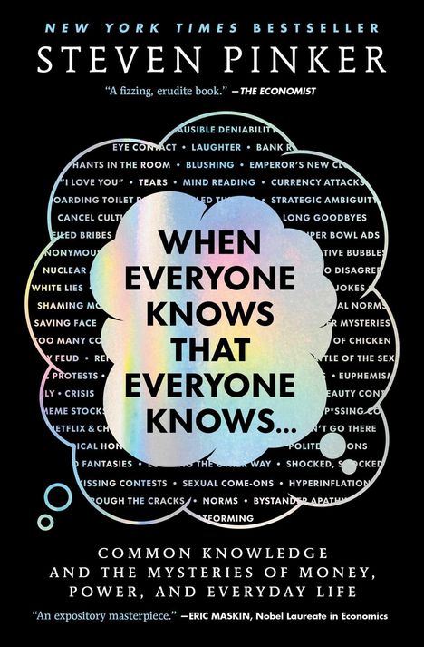 "WHEN EVERYONE KNOWS THAT EVERYONE KNOWS... COMMON KNOWLEDGE AND THE MYSTERIES OF MONEY, POWER, AND EVERYDAY LIFE."