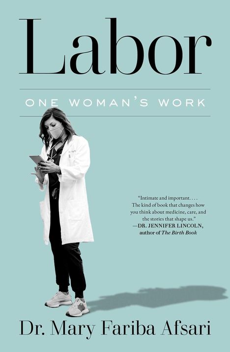 Text: "Labor: One Woman's Work", "Dr. Mary Fariba Afsari". Eine Ärztin im Kittel mit Maske und Tablet vor blauem Hintergrund.