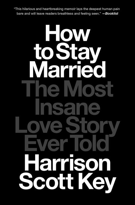 Harrison Scott Key: How to Stay Married, Buch