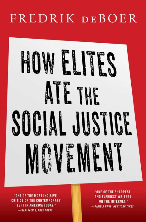 Fredrik DeBoer: How Elites Ate the Social Justice Movement, Buch