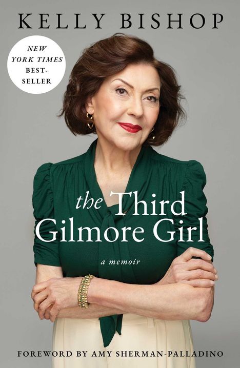 Text: "KELLY BISHOP. New York Times Bestseller. The Third Gilmore Girl: A Memoir. Foreword by Amy Sherman-Palladino." Eine Frau in grüner Bluse.