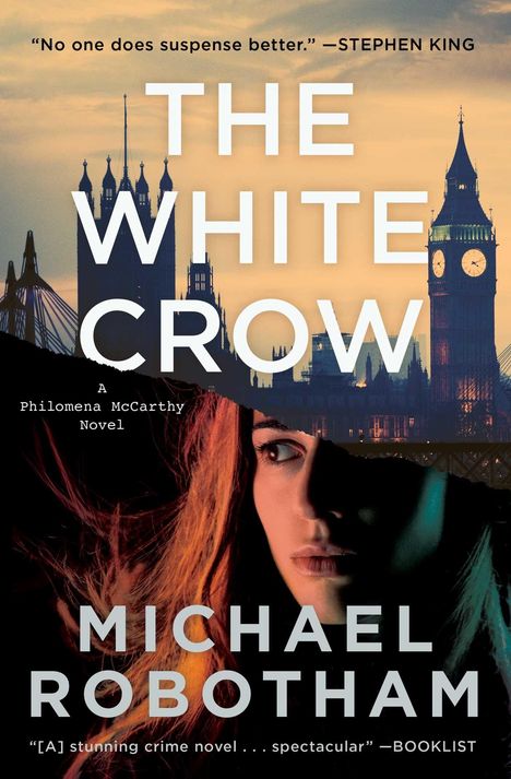 „No one does suspense better.“ — Stephen King. „The White Crow“. „A Philomena McCarthy Novel“. „Michael Robotham“. London-Silhouette und Frauengesicht.