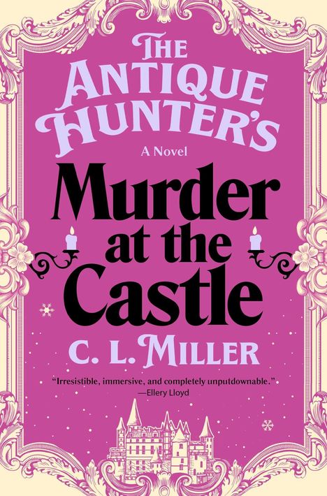 "The Antique Hunter's Murder at the Castle" von C. L. Miller. Zitat von Ellery Lloyd. Dekorative florale Umrandung.