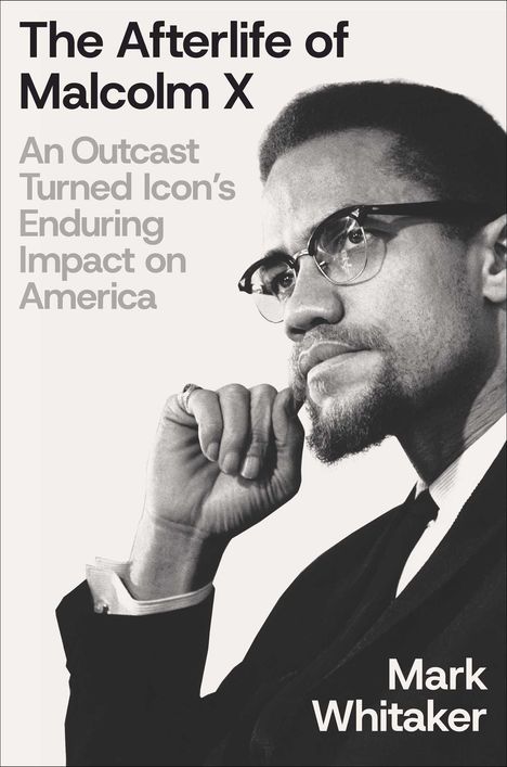 Mark Whitaker: The Afterlife of Malcolm X, Buch