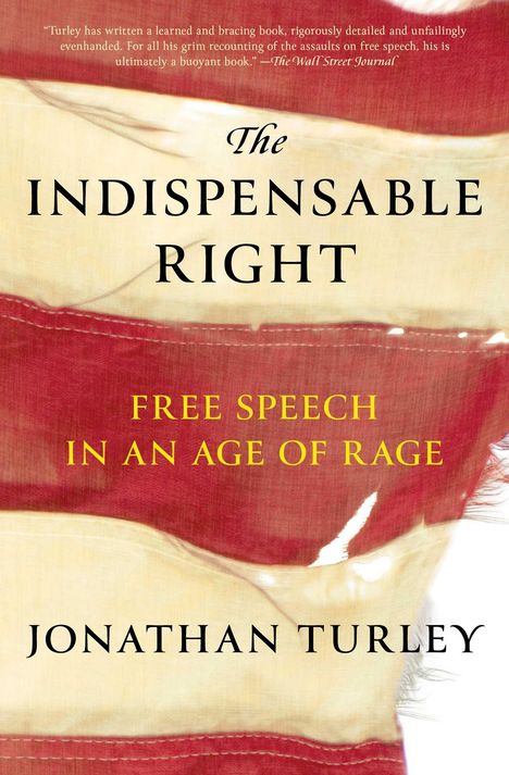 Jonathan Turley: The Indispensable Right, Buch