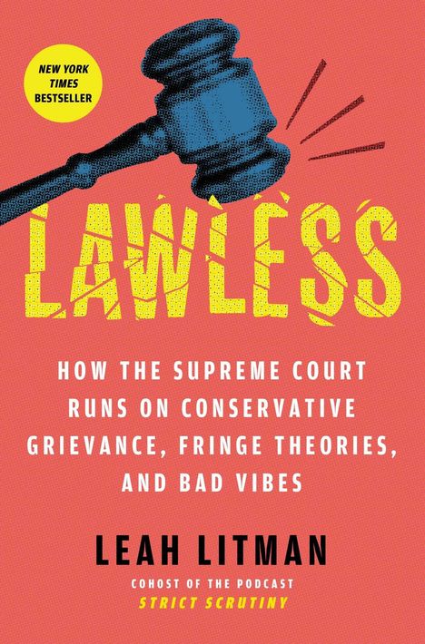 „New York Times Bestseller“, Titel „Lawless“, ein blauer Richterhammer auf rotem Hintergrund, von Leah Litman.