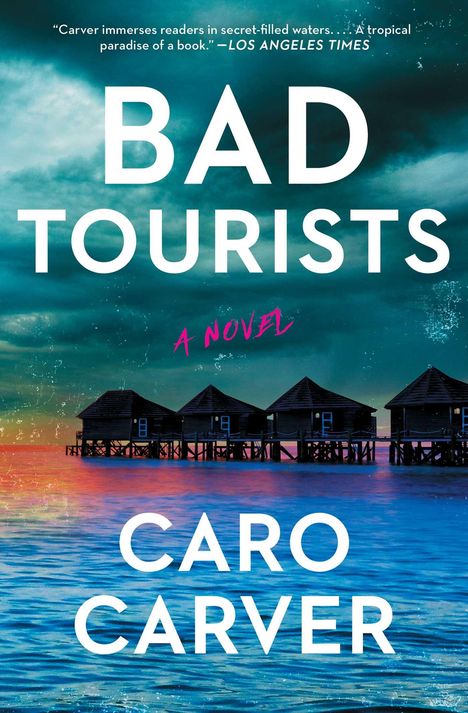 Caro Carver: Bad Tourists, Buch