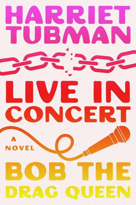 Bob the Drag Queen: Harriet Tubman: Live in Concert, Buch