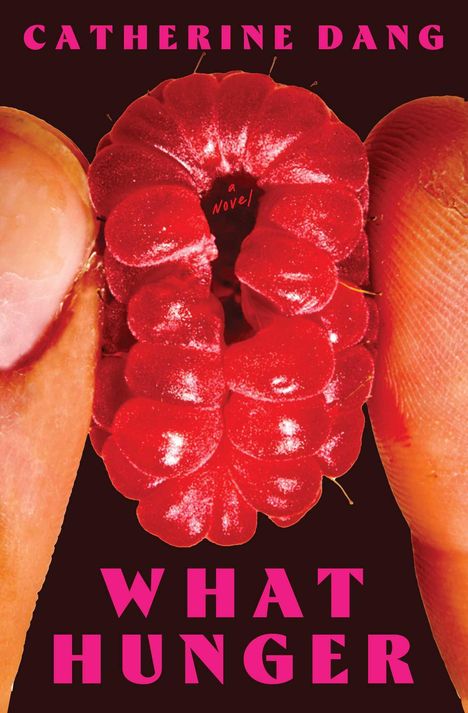 Catherine Dang: What Hunger, Buch