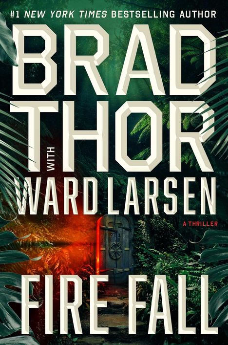 Große Texte: "Brad Thor", "Ward Larsen", "Fire Fall". Dschungelszene mit Pflanzen, Tür und rotem Licht im Hintergrund.