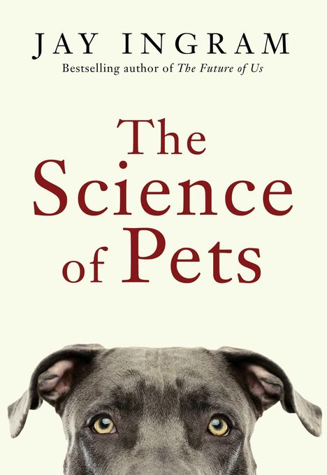 "Jay Ingram, The Science of Pets." Ein Hund blickt neugierig mit großen, ausdrucksstarken Augen nach oben.