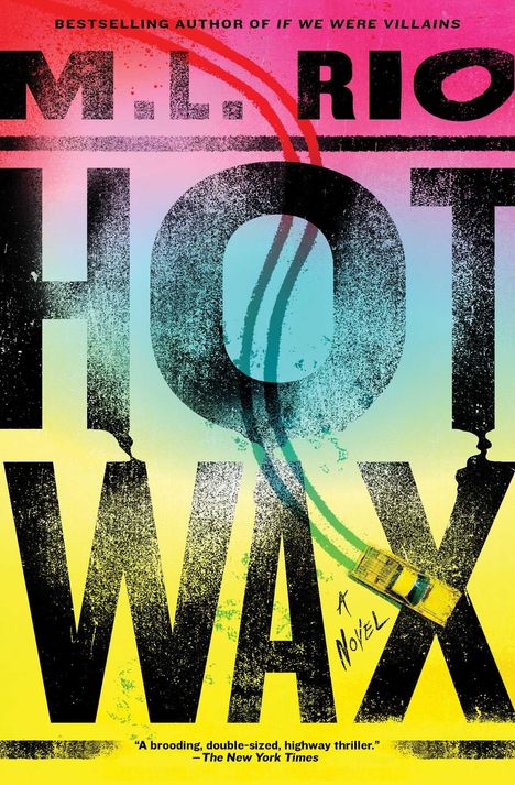 "M.L. RIO, HOT WAX, A Novel. Bunte Illustration mit großem Text und gelbem Auto auf einer Straßenkurve."