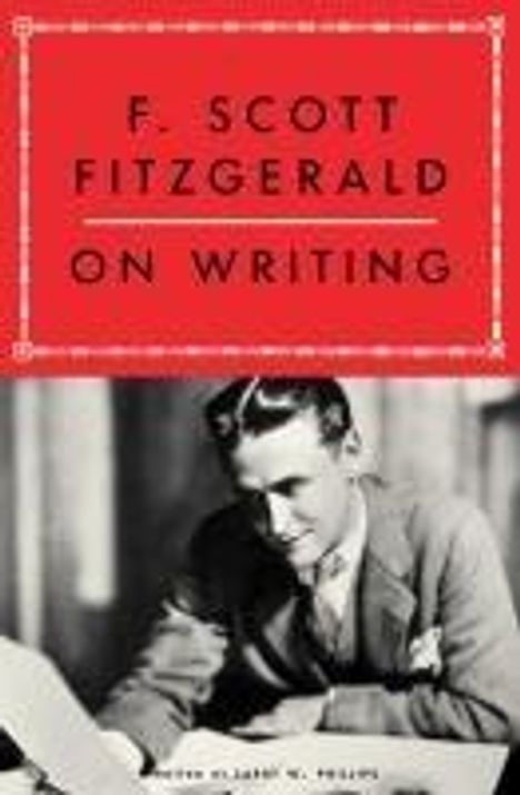 Larry W Phillips: F. Scott Fitzgerald on Writing, Buch