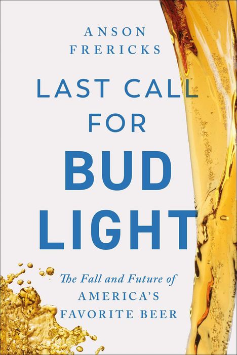 Anson Frericks: Last Call for Bud Light, Buch