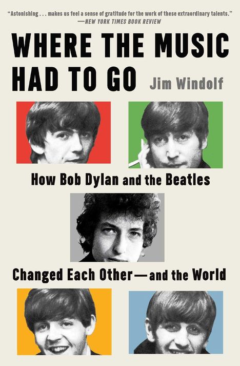 "WHERE THE MUSIC HAD TO GO" von Jim Windolf, Rezension von New York Times. Fotos von Bob Dylan und den Beatles.