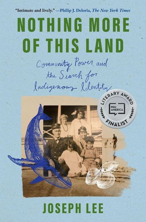 "NOTHING MORE OF THIS LAND – Community, Power, and the Search for Indigenous Identity. JOSEPH LEE." Foto mit blauer Zeichnung.