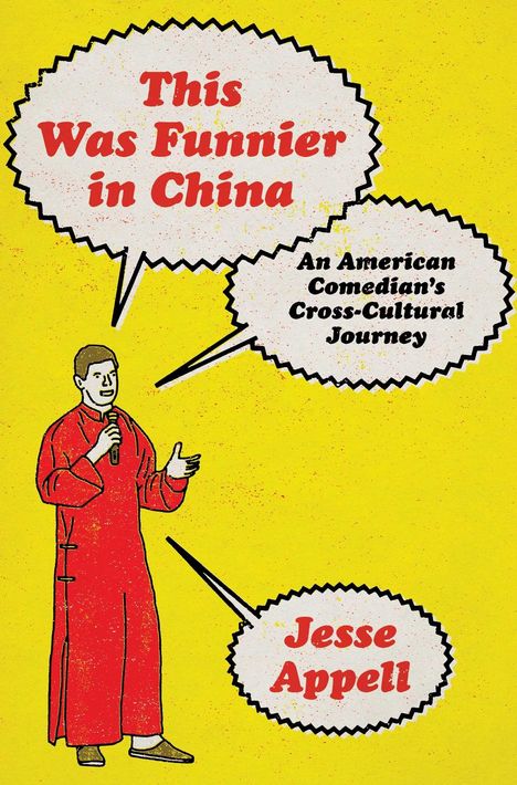 "Dieser Text war in China lustiger. Ein amerikanischer Komikers interkulturelle Reise. Jesse Appell." Illustration eines Mannes.