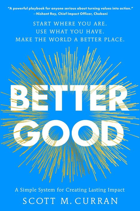 „START WHERE YOU ARE. USE WHAT YOU HAVE. MAKE THE WORLD A BETTER PLACE.“ Großes BETTER GOOD auf blauem Hintergrund.