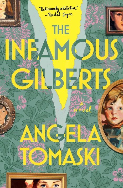 "Deliciously addictive."—Rachel Joyce. "The Infamous Gilberts. A Novel. Angela Tomaski." Gemälde von Gesichtern in Rahmen.