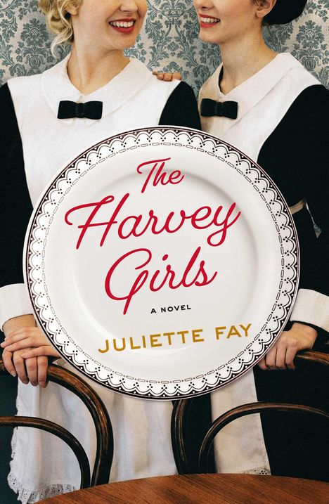 Juliette Fay: The Harvey Girls, Buch