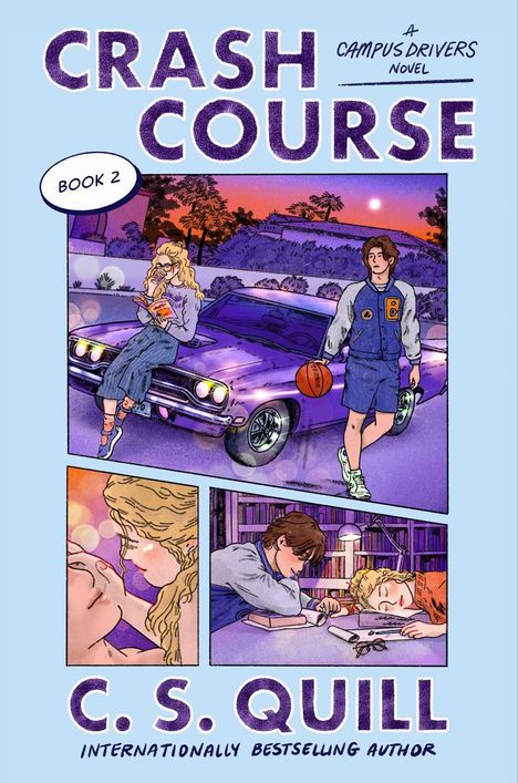 "Crash Course, Book 2, A Campus Drivers Novel", "C. S. Quill". Illustration: Zwei Personen, Auto, Basketball, Nacht.