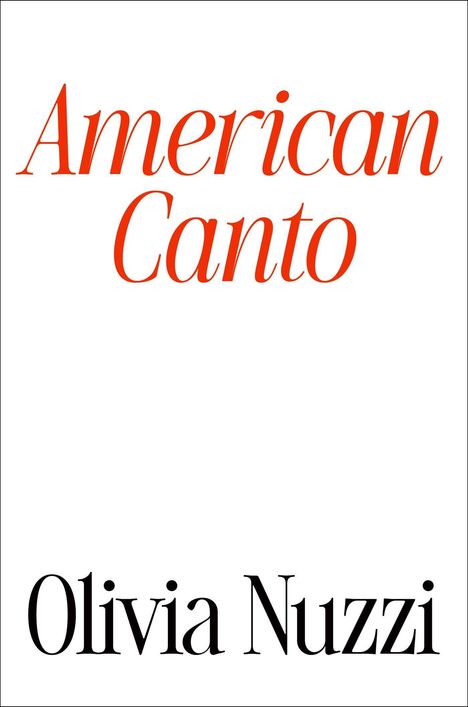 Der Titel "American Canto" ist oben in roter Schrift, darunter steht "Olivia Nuzzi" in schwarzer Schrift auf weißem Hintergrund.