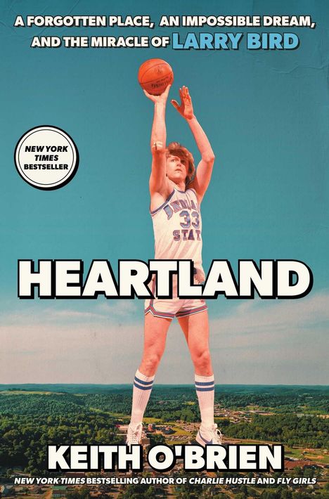 Text: "A forgotten place, an impossible dream, and the miracle of Larry Bird", "Heartland", "Keith O'Brien". Basketballspieler.