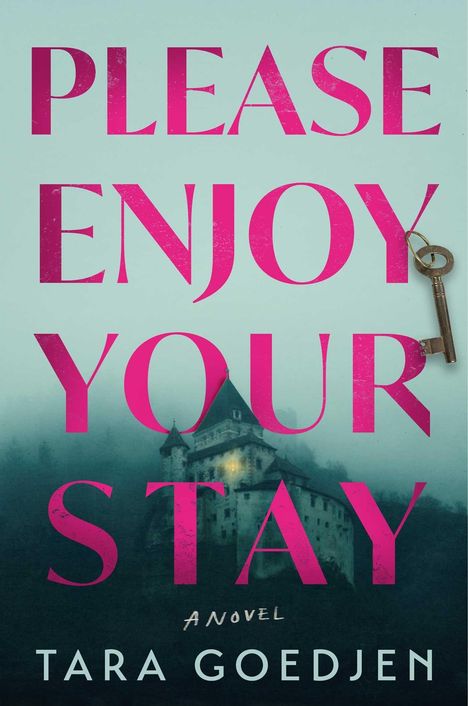 "PLEASE ENJOY YOUR STAY" in großen, pinken Buchstaben; darunter "A NOVEL" und "TARA GOEDJEN". Burgumriss im Nebel.