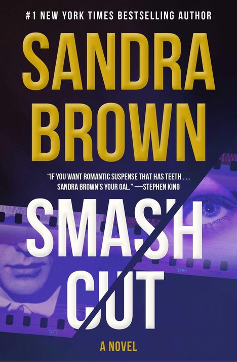 "#1 New York Times Bestseller", Sandra Brown, "Smash Cut: A Novel". Zitat von Stephen King. Filmstreifen und Gesichtsfragmente.