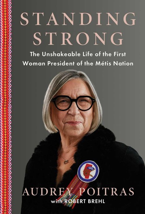 "Standing Strong: The Unshakeable Life of the First Woman President of the Métis Nation" von Audrey Poitras. Frau mit Brille.