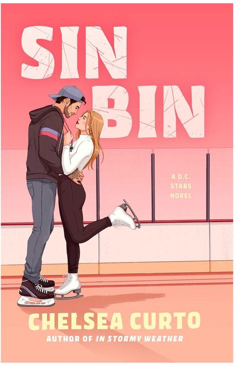 "Sin Bin", "A D.C. Stars Novel", "Chelsea Curto", "Author of In Stormy Weather." Illustration von Paar auf Schlittschuhen.