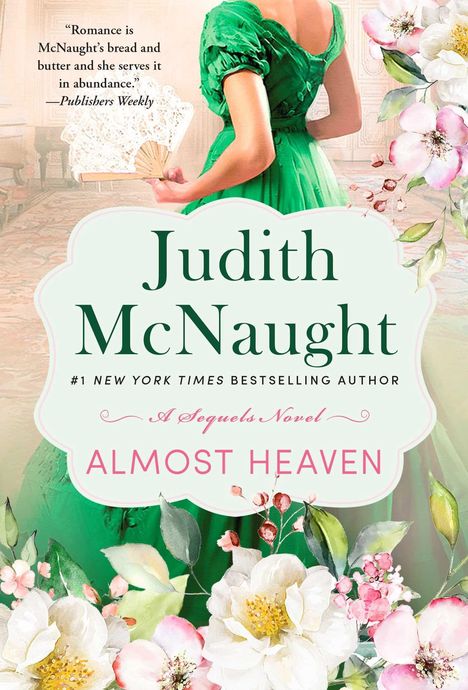 Text: "Judith McNaught, ALMOST HEAVEN." Frau im grünen Kleid mit Fächer, umgeben von Blumen. Elegant und romantisch.