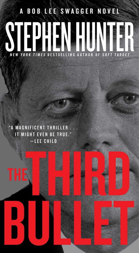 „A Bob Lee Swagger Novel“, „Stephen Hunter“, „The Third Bullet“. Aussage von Lee Child: „A magnificent thriller…“. Porträtfoto.
