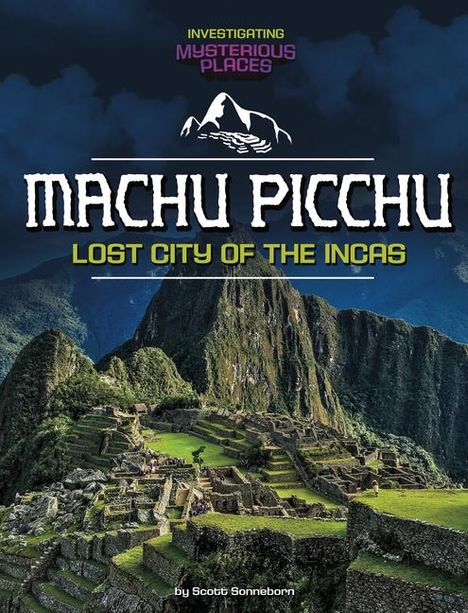 Scott Sonneborn: Machu Picchu, Lost City of the Incas, Buch