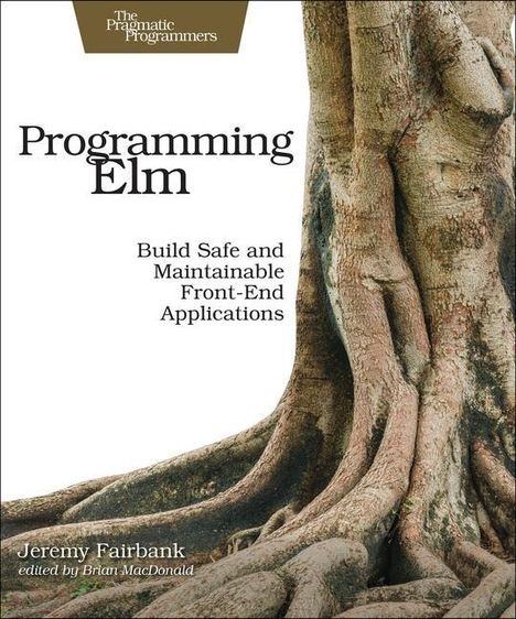 Jeremy Fairbank: Programming Elm, Buch