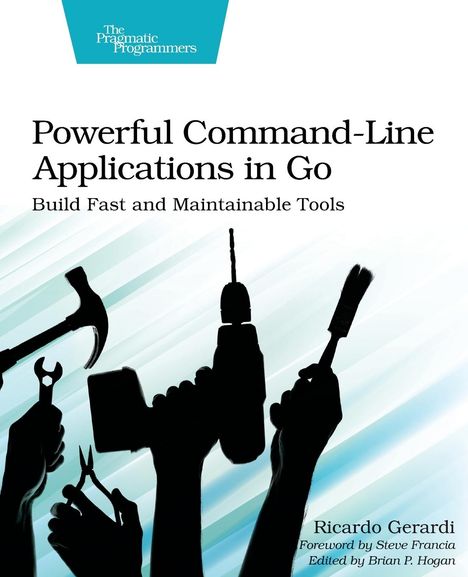Ricardo Gerardi: Powerful Command-Line Applications in Go, Buch