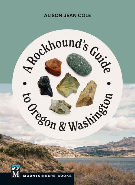 Alison Jean Cole: A Rockhound's Guide to Oregon &amp; Washington, Buch