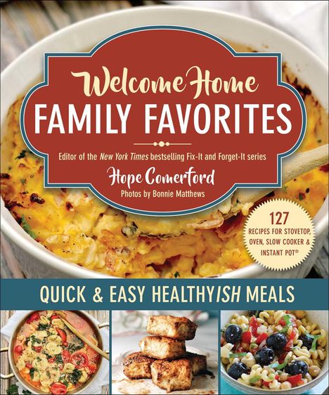 Hope Comerford: Welcome Home Family Favorites: Simple, Yummy, Healthyish Meals, Buch